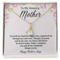 To My Amazing Mother / Happy Mother's Day / Alluring Beauty Necklace