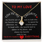 To My Love / You're My Favorite Everything / Valentines Day Gift