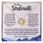 To My Soulmate / Best Views / Love Knot Necklace / Personalized Message Card