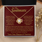 To My Soulmate / You Deserve a Relationship as Beautiful as You Are / Love Knot Necklace