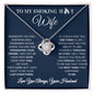 To My Smoking Hot Wife / Best Thing / Love Knot Necklace / Personalized Message Card