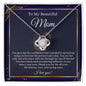 To My Beautiful Mom / Love Knot Necklace