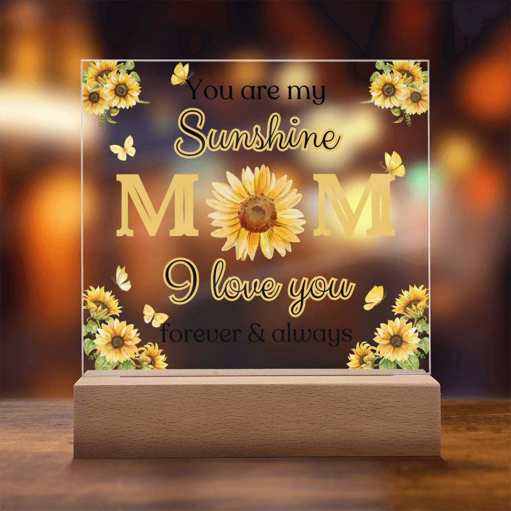 You are my Sunshine Mom / Square Acrylic Plaque with LED light