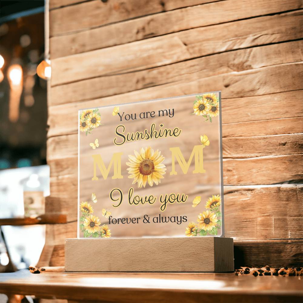 You are my Sunshine Mom / Square Acrylic Plaque with LED light