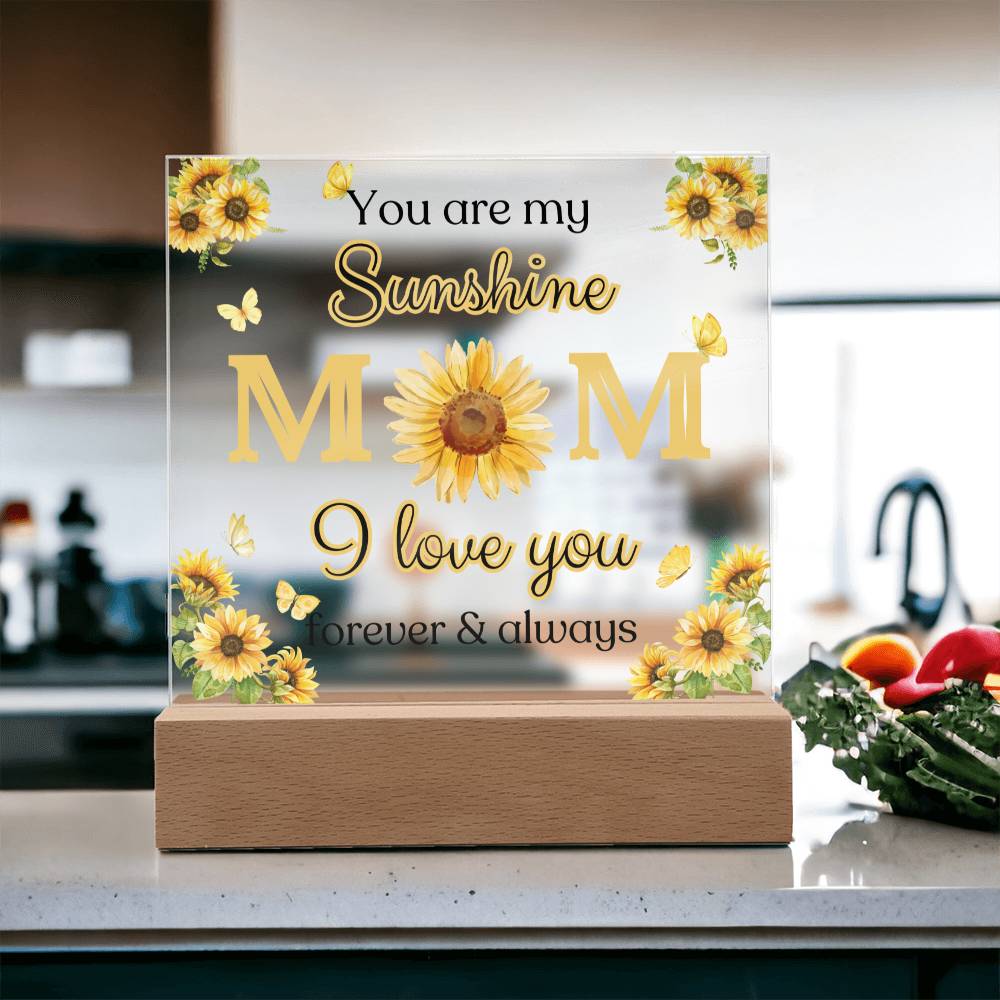 You are my Sunshine Mom / Square Acrylic Plaque with LED light
