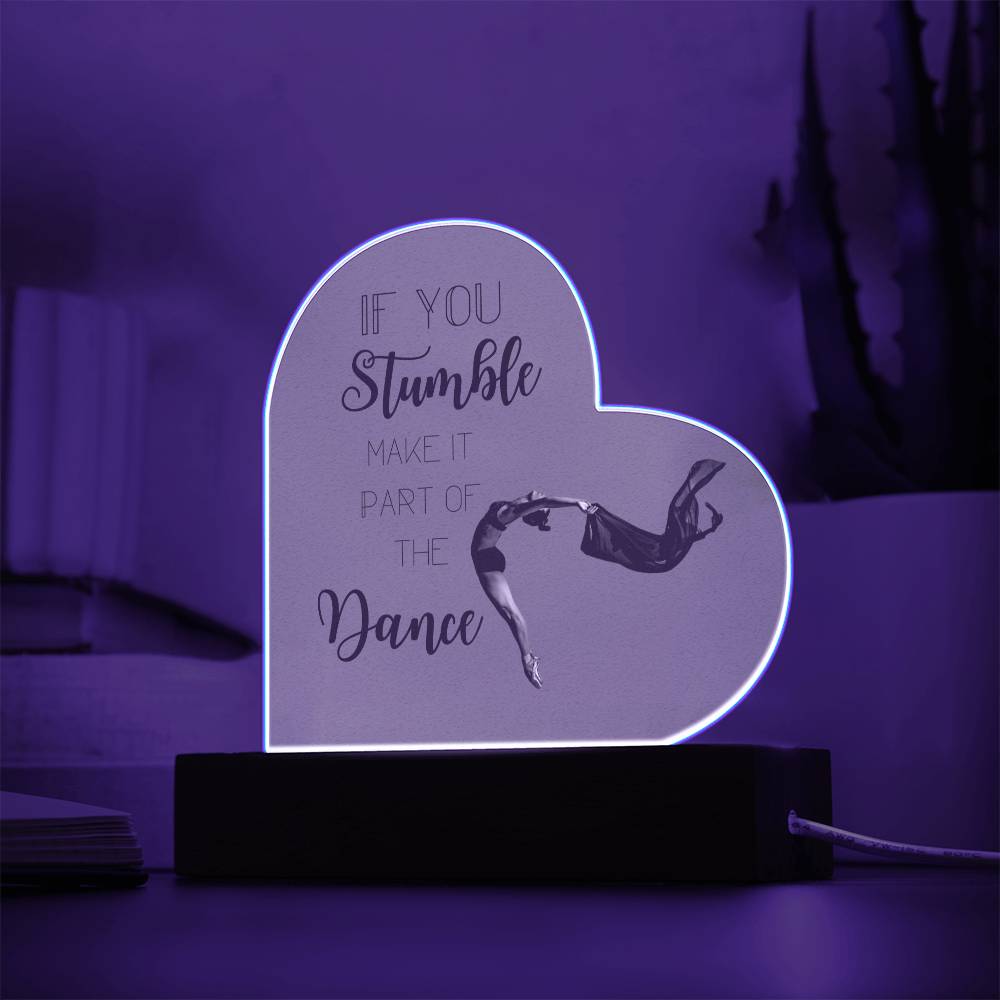 Inspirational Words / If You Stumble make it part of the Dance / Acrylic Plaque with LED light