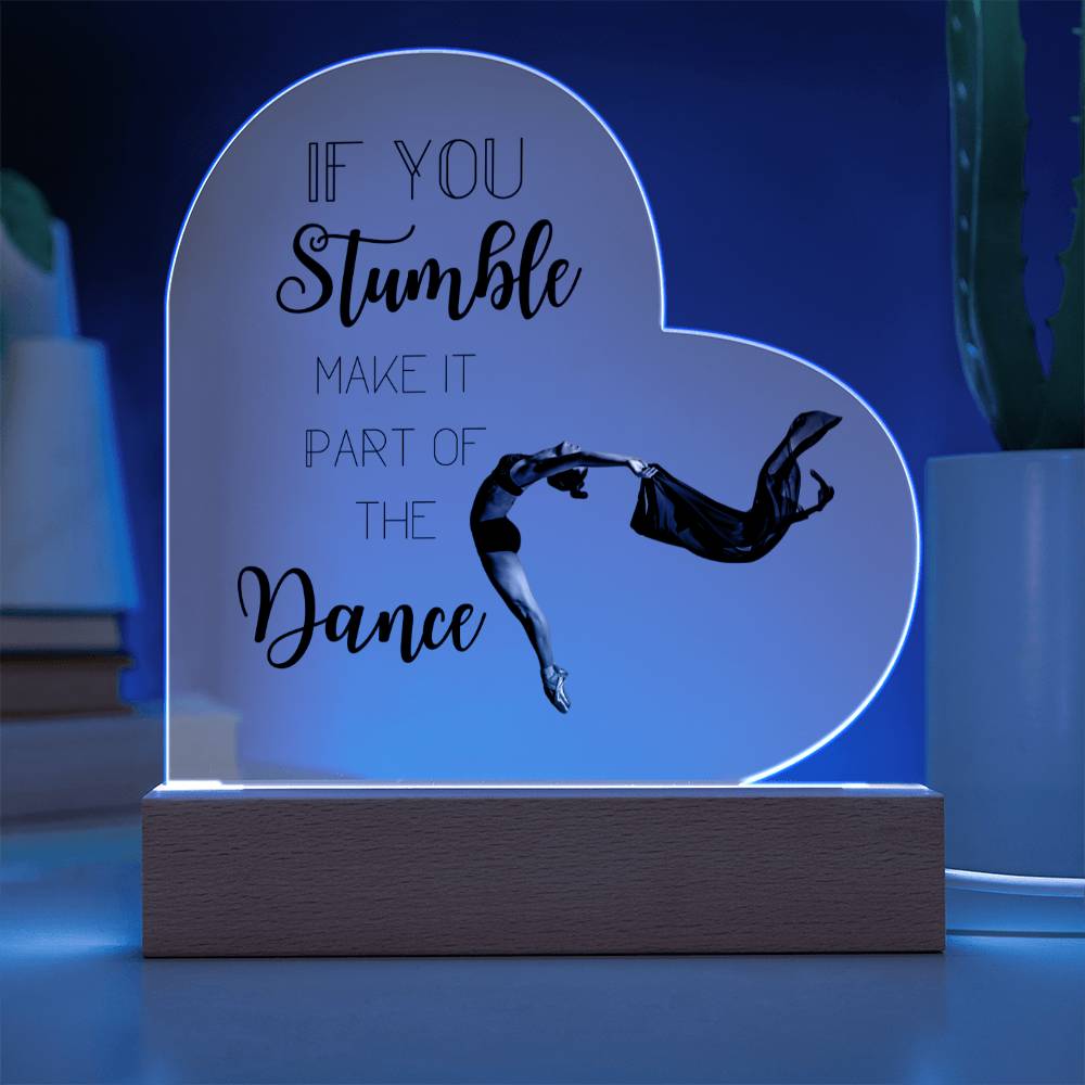 Inspirational Words / If You Stumble make it part of the Dance / Acrylic Plaque with LED light