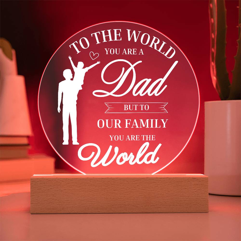 Dad/ You are our World Circle Acrylic Plaque with LED light