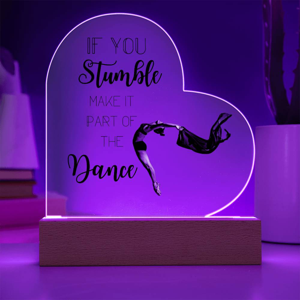 Inspirational Words / If You Stumble make it part of the Dance / Acrylic Plaque with LED light