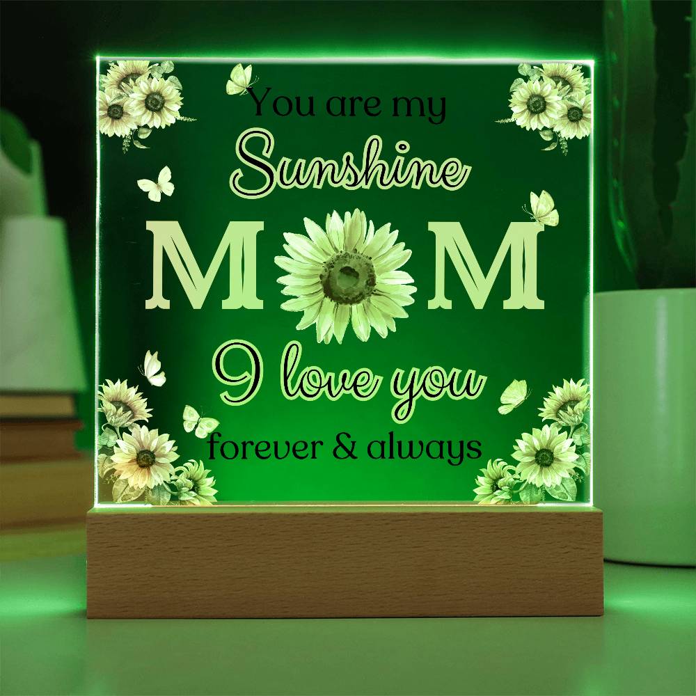 You are my Sunshine Mom / Square Acrylic Plaque with LED light