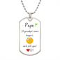 Papa / we'd pick you / Dog Tag Necklace