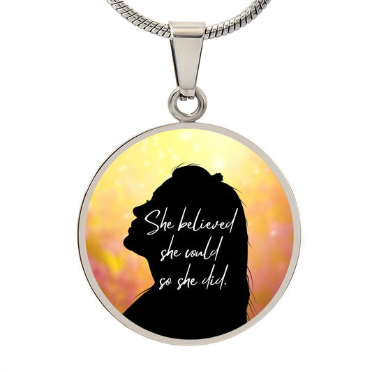 She believed she could / Circle Pendant Necklace