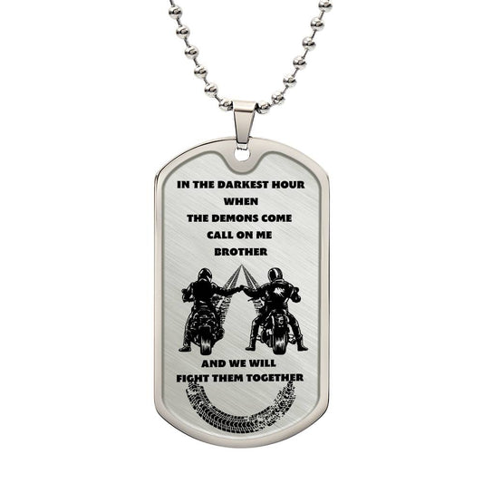 Biker Brothers / Fight Them Together / Military Dog Tag Necklace