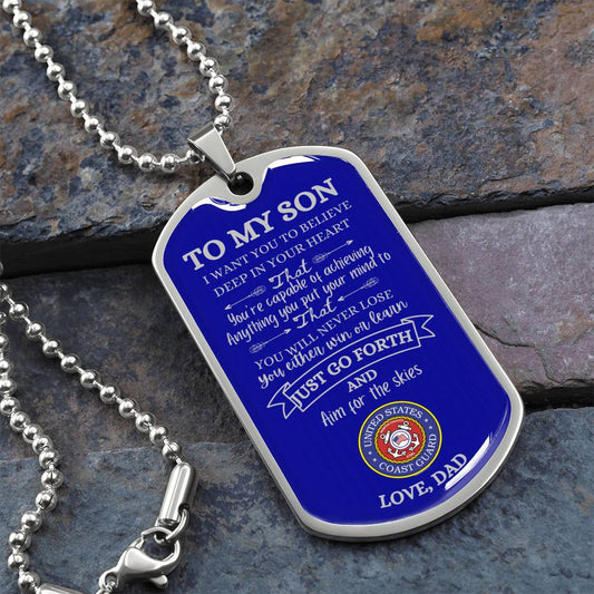 To My Son / Coast Guard - Just Go Forth / Love, Dad / Military Dog Tag Necklace