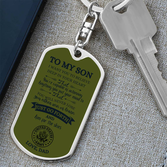 To My Son / Army- Just Go Forth / Love Dad / Dog Tag Keychain