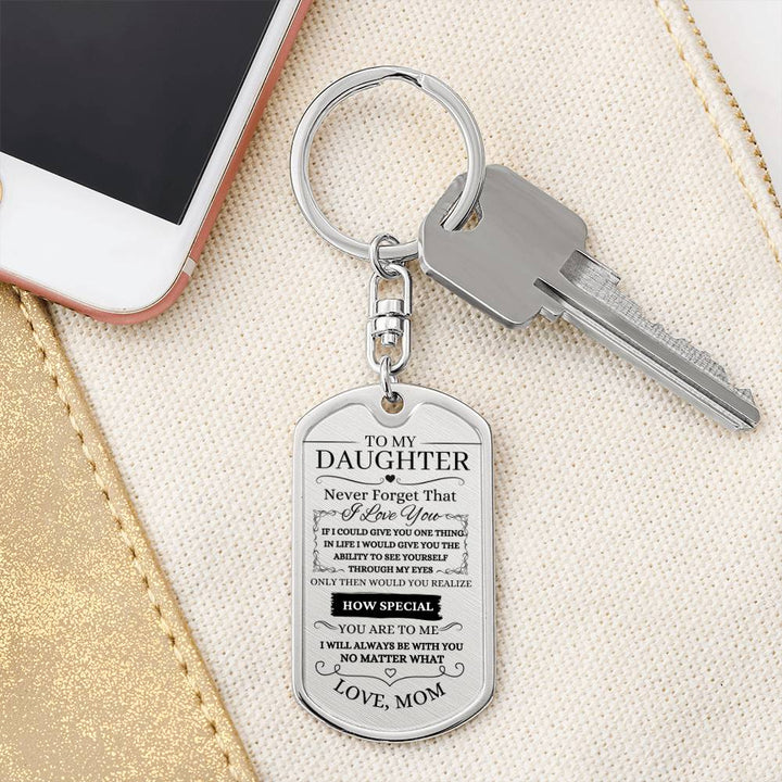 To My Daughter / How Special You Are / Love, Mom / Dog Tag Keychain