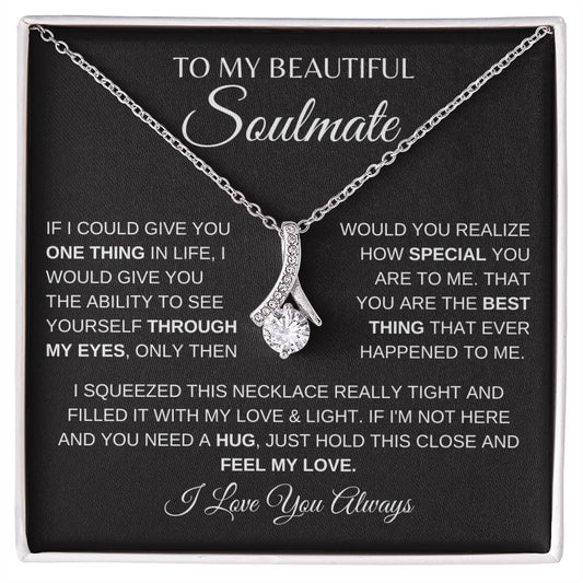 To My Beautiful Soulmate / You are the Best Thing that ever happened to me. / Alluring Beauty Necklace / Personalized Message Card