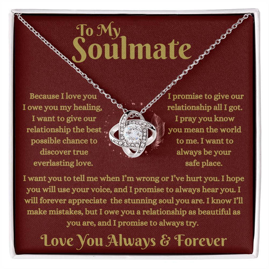 To My Soulmate / You Deserve a Relationship as Beautiful as You Are / Love Knot Necklace