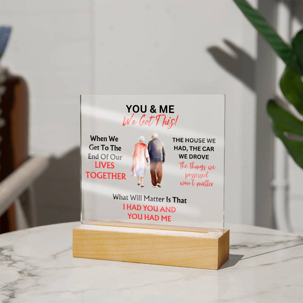 You & Me We Got This / Square Acrylic Plaque with LED light