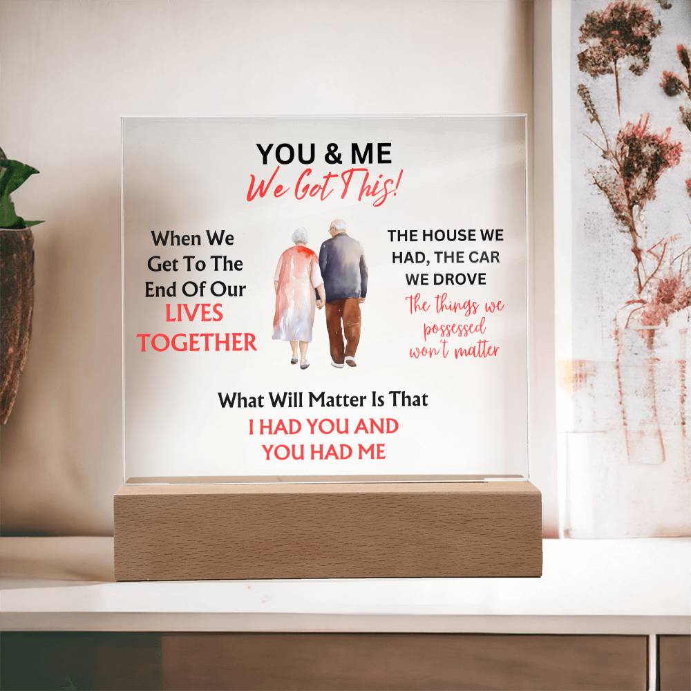 You & Me We Got This / Square Acrylic Plaque with LED light