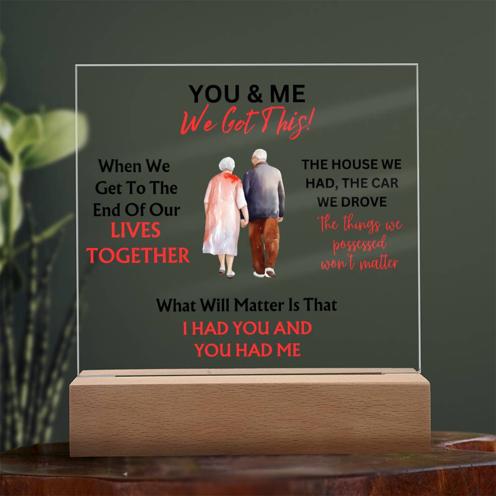 You & Me We Got This / Square Acrylic Plaque with LED light