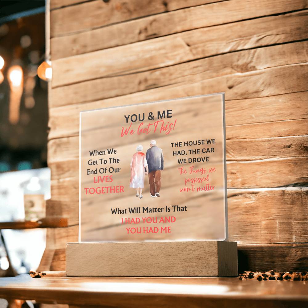 You & Me We Got This / Square Acrylic Plaque with LED light