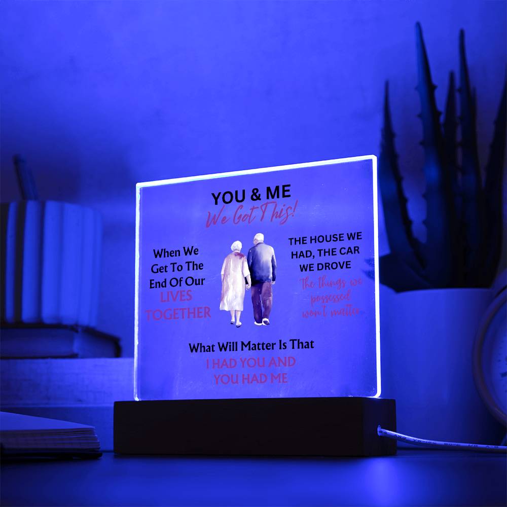 You & Me We Got This / Square Acrylic Plaque with LED light