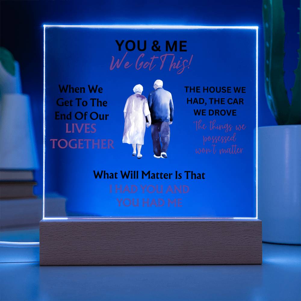 You & Me We Got This / Square Acrylic Plaque with LED light