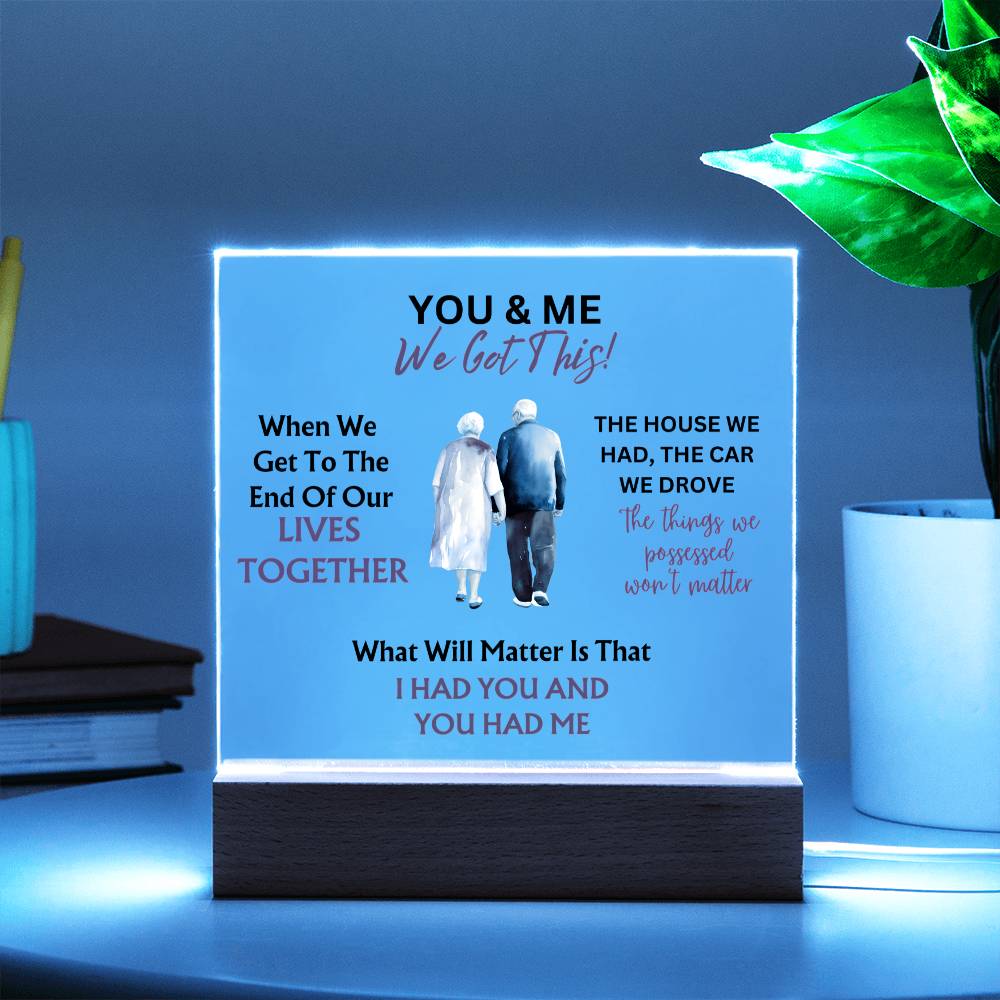 You & Me We Got This / Square Acrylic Plaque with LED light