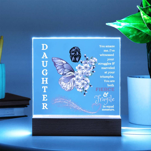 Daughter / Fierce & Fragile / Square Acrylic Plaque with LED light