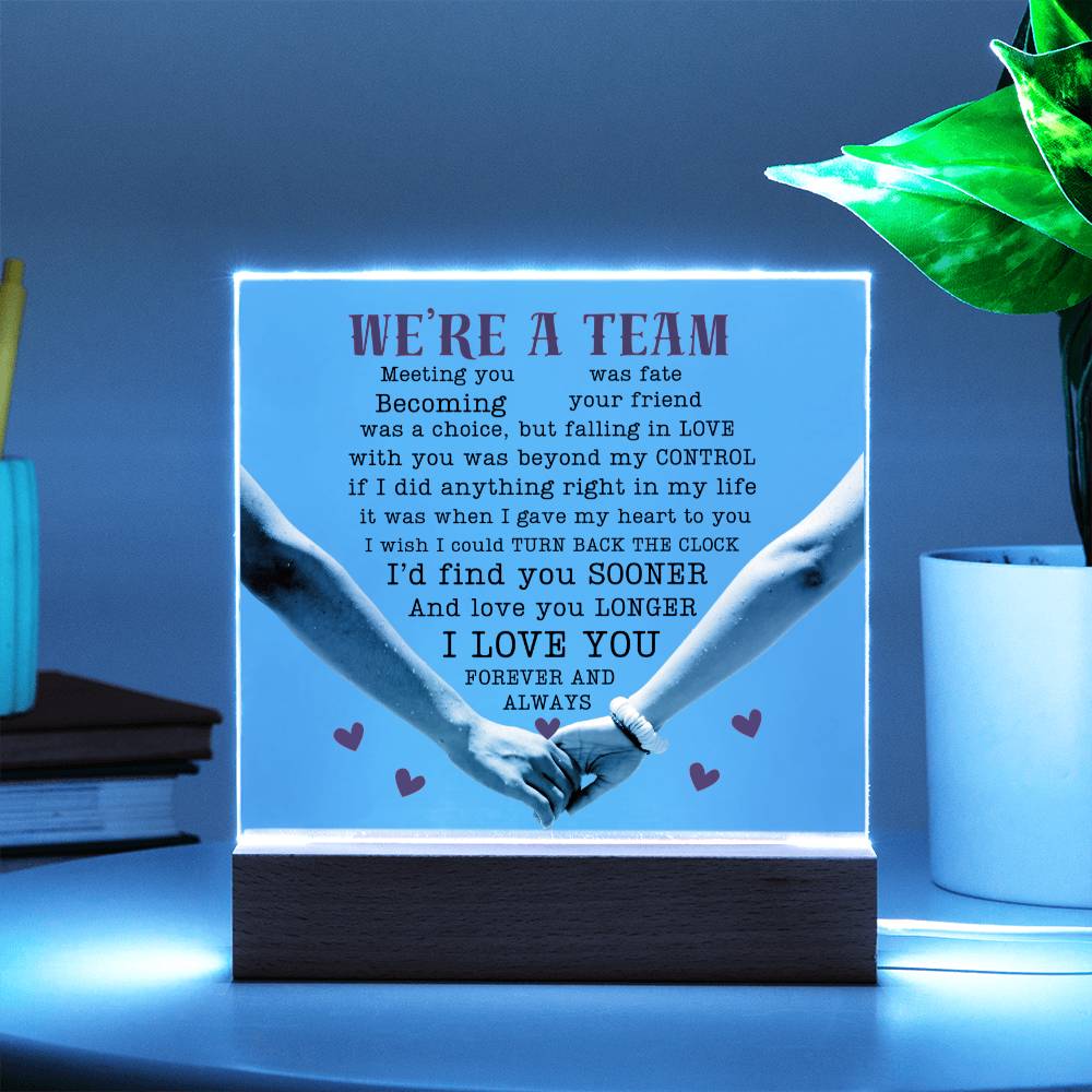 We're a Team / Square Acrylic Plaque with LED light