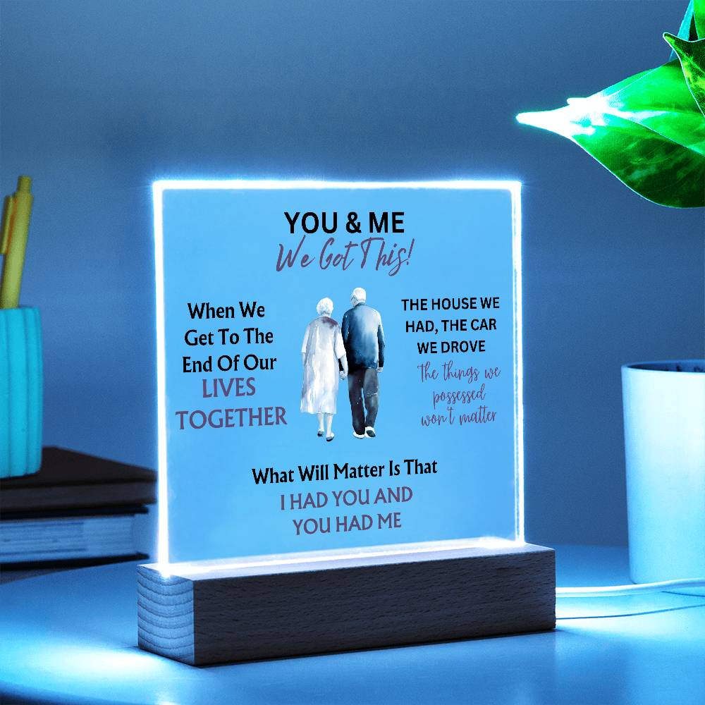 You & Me We Got This / Square Acrylic Plaque with LED light