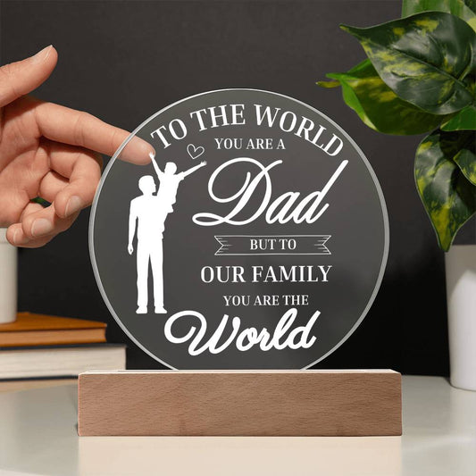 Dad/ You are our World Circle Acrylic Plaque with LED light