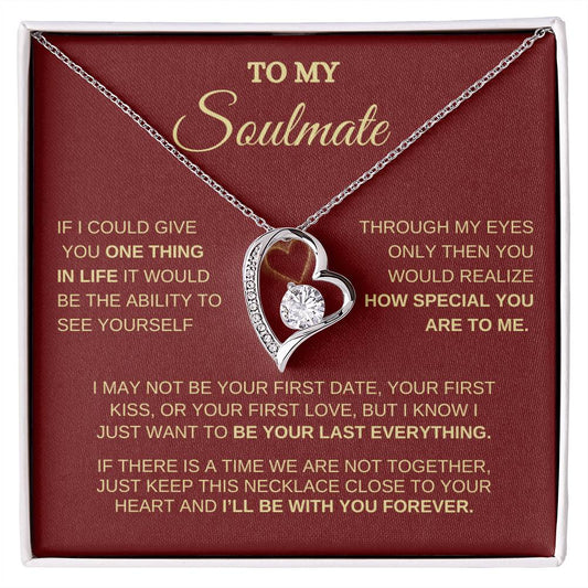 To My Soulmate / One Thing In Life / Forever Love Necklace