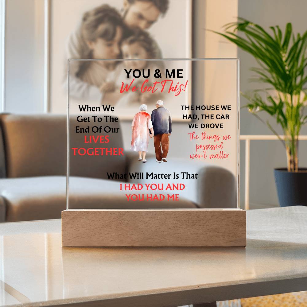 You & Me We Got This / Square Acrylic Plaque with LED light