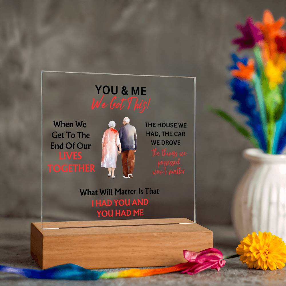 You & Me We Got This / Square Acrylic Plaque with LED light