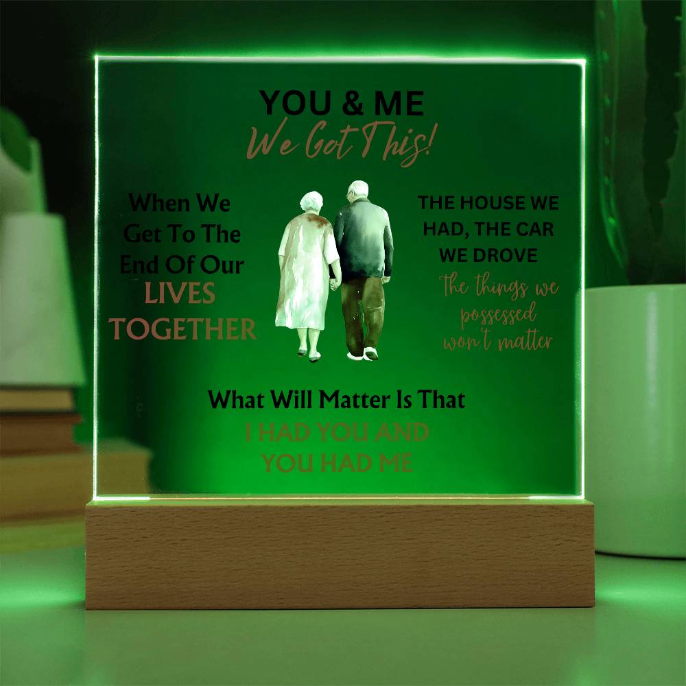 You & Me We Got This / Square Acrylic Plaque with LED light