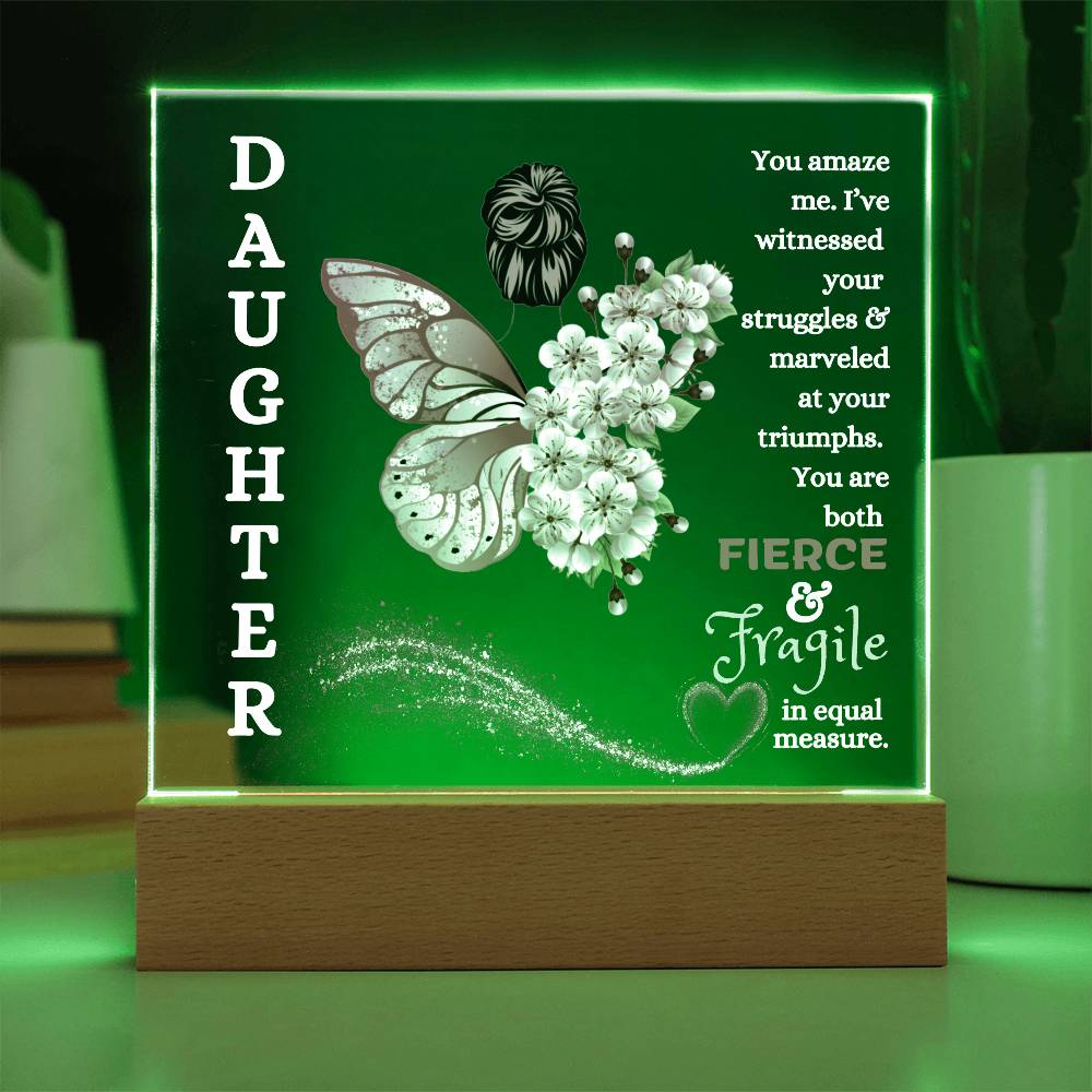 Daughter / Fierce & Fragile / Square Acrylic Plaque with LED light