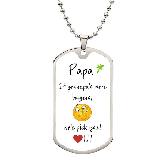 Papa / we'd pick you / Dog Tag Necklace